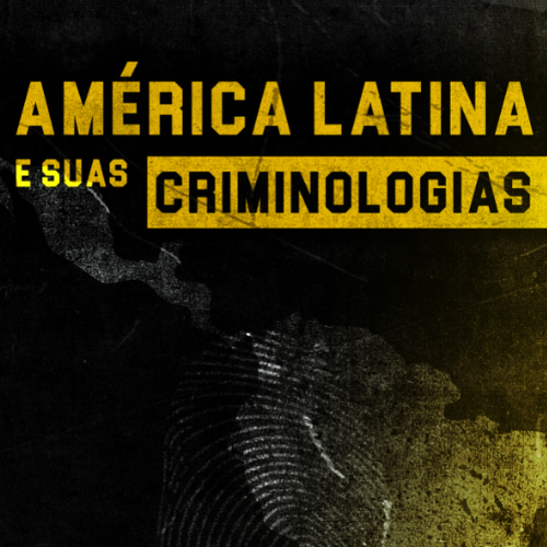 América Latina e suas Criminologias